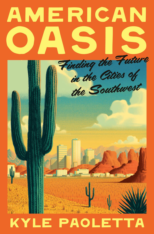 American Oasis: Finding the Future in the Cities of the Southwest book cover