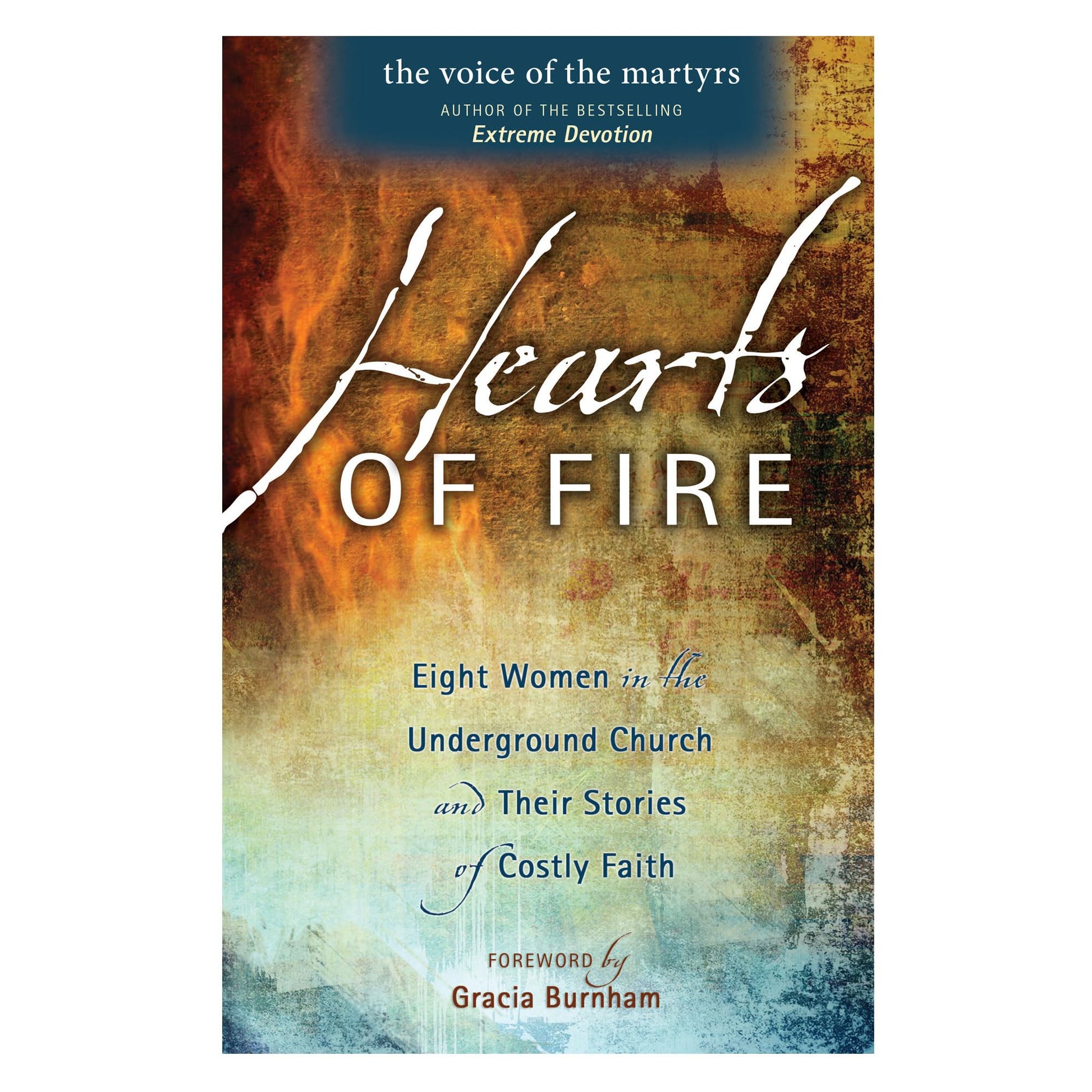 Hearts of Fire: Eight Women in the Underground Church and Their Stories of Costly Faith book cover