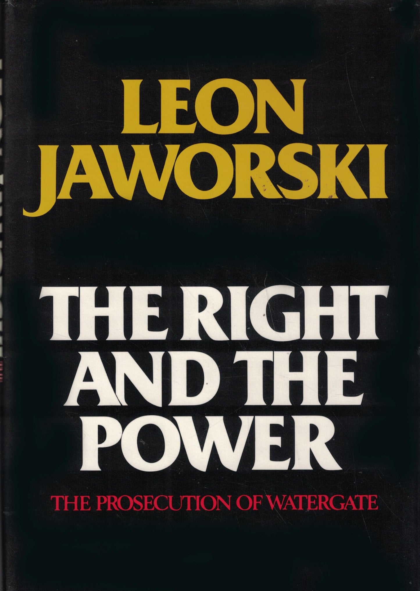 Right and the Power: The Prosecution of Watergate book cover