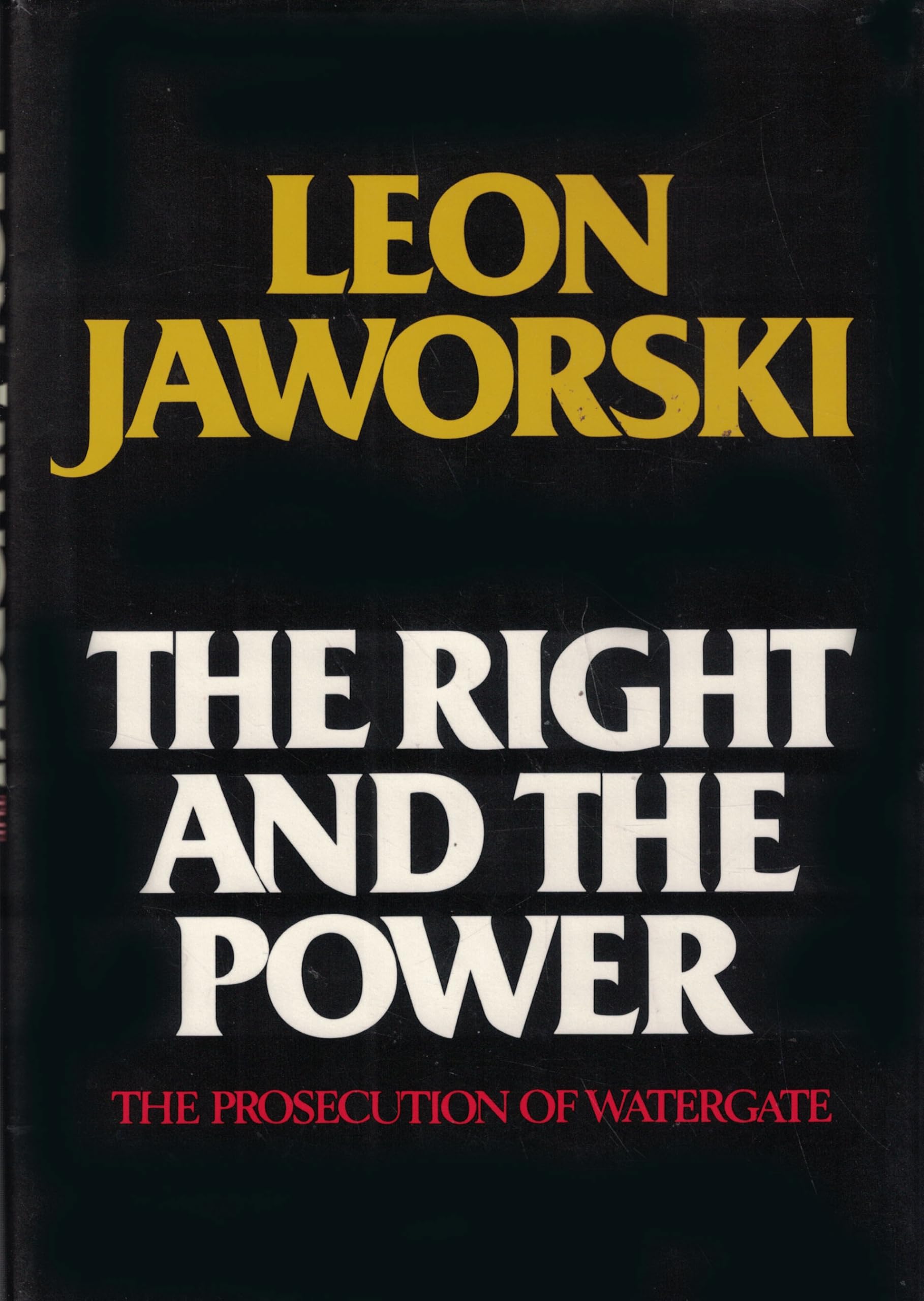 Right and the Power: The Prosecution of Watergate book cover