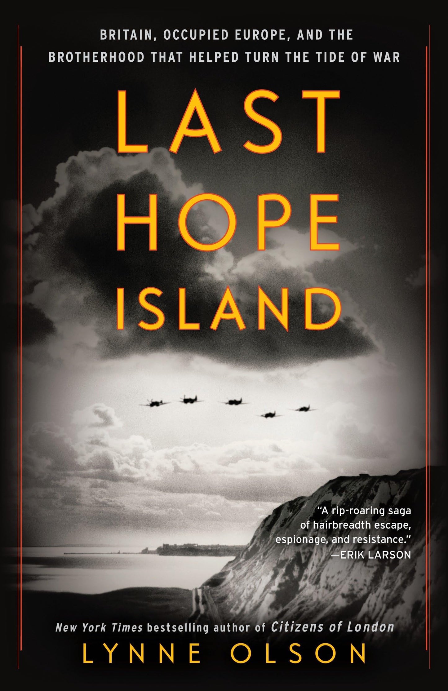 Last Hope Island: Britain, Occupied Europe, and the Brotherhood That Helped Turn the Tide of War book cover