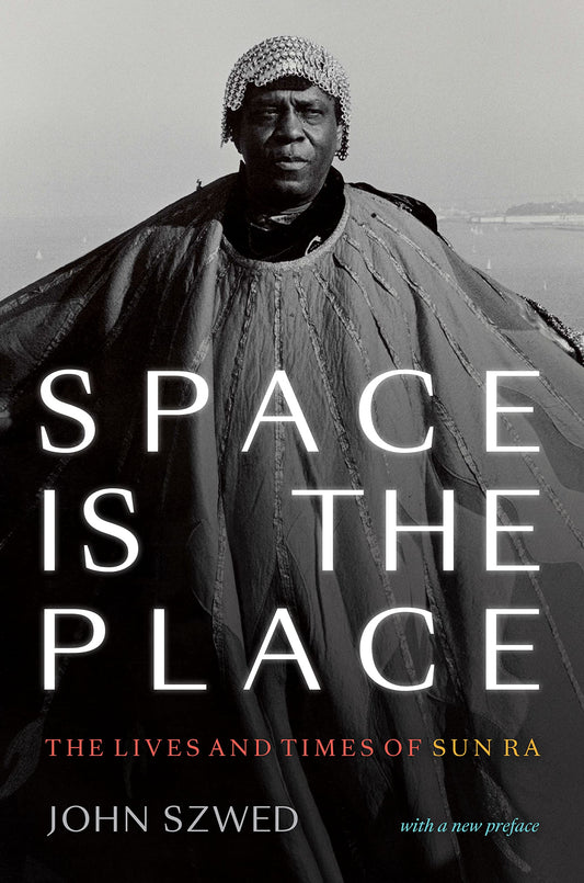 Space Is the Place: The Lives and Times of Sun Ra book cover