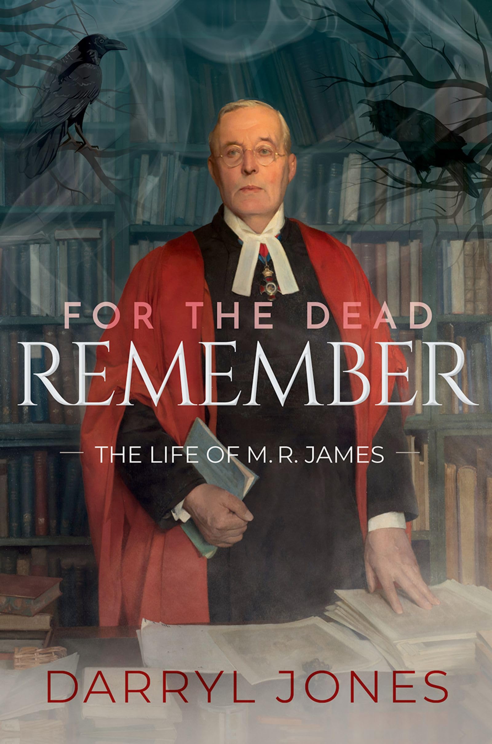 For the Dead Remember: The Life of M. R. James book cover