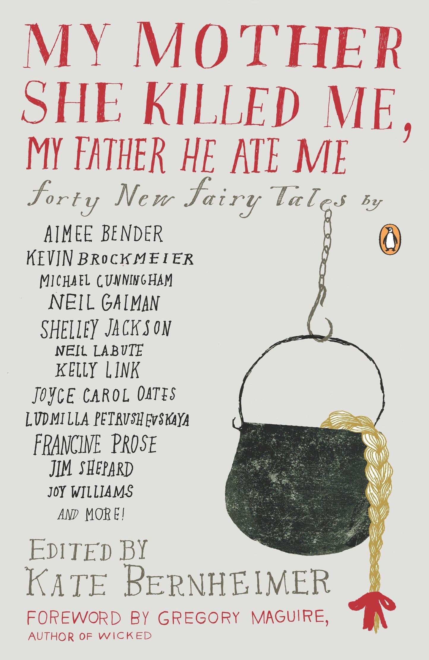 My Mother She Killed Me, My Father He Ate Me: Forty New Fairy Tales book cover