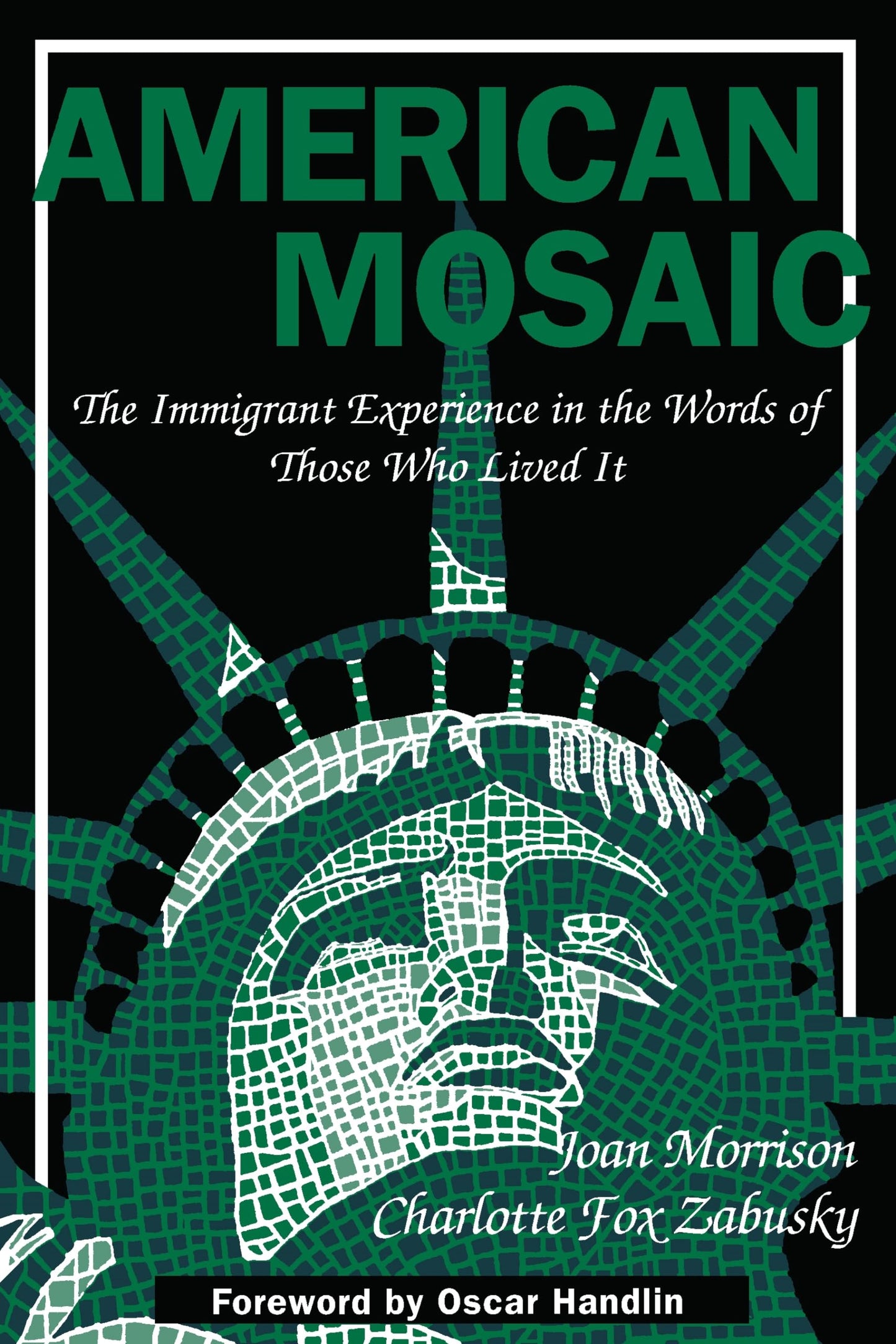 American Mosaic: The Immigrant Experience in the Words of Those Who Lived It book cover