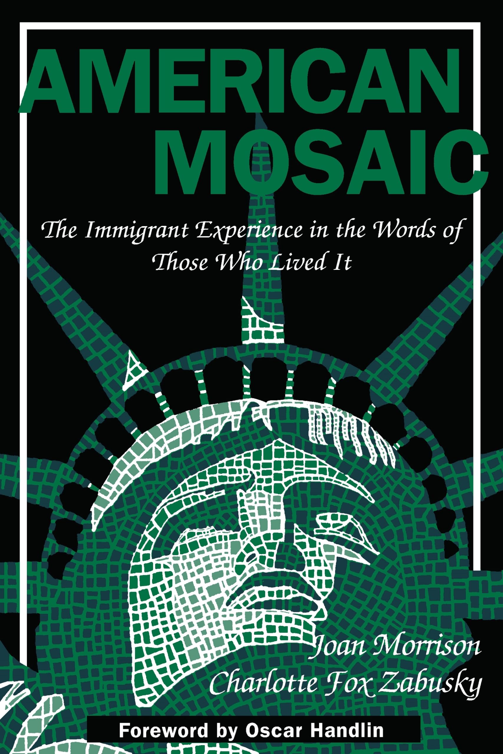 American Mosaic: The Immigrant Experience in the Words of Those Who Lived It book cover
