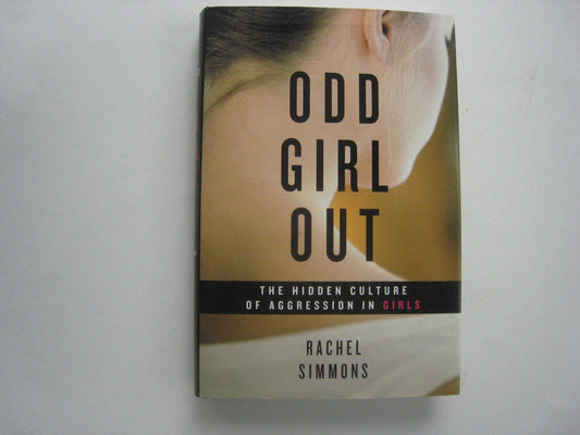 Odd Girl Out: The Hidden Culture of Aggression in Girls book cover