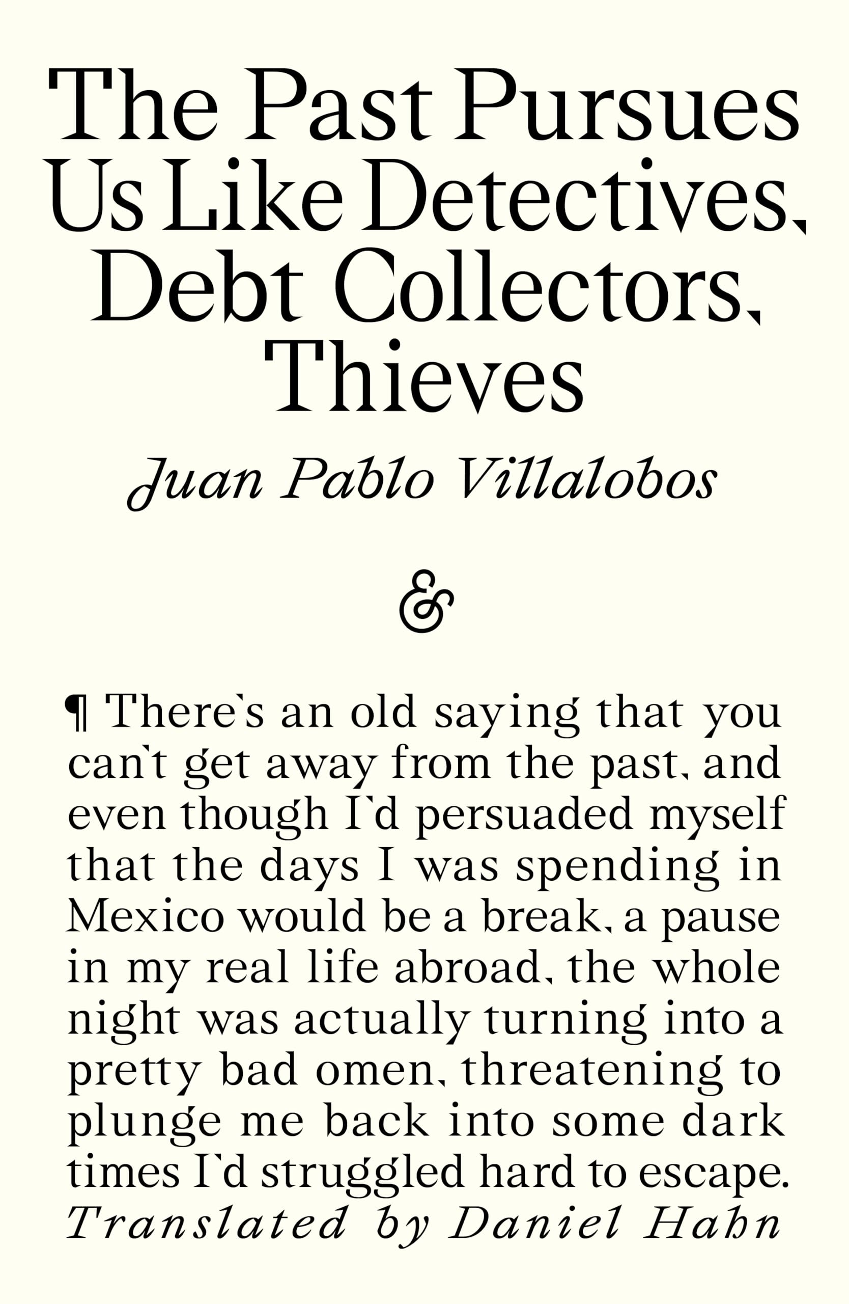 The Past Pursues Us Like Detectives, Debt Collectors, Thieves book cover