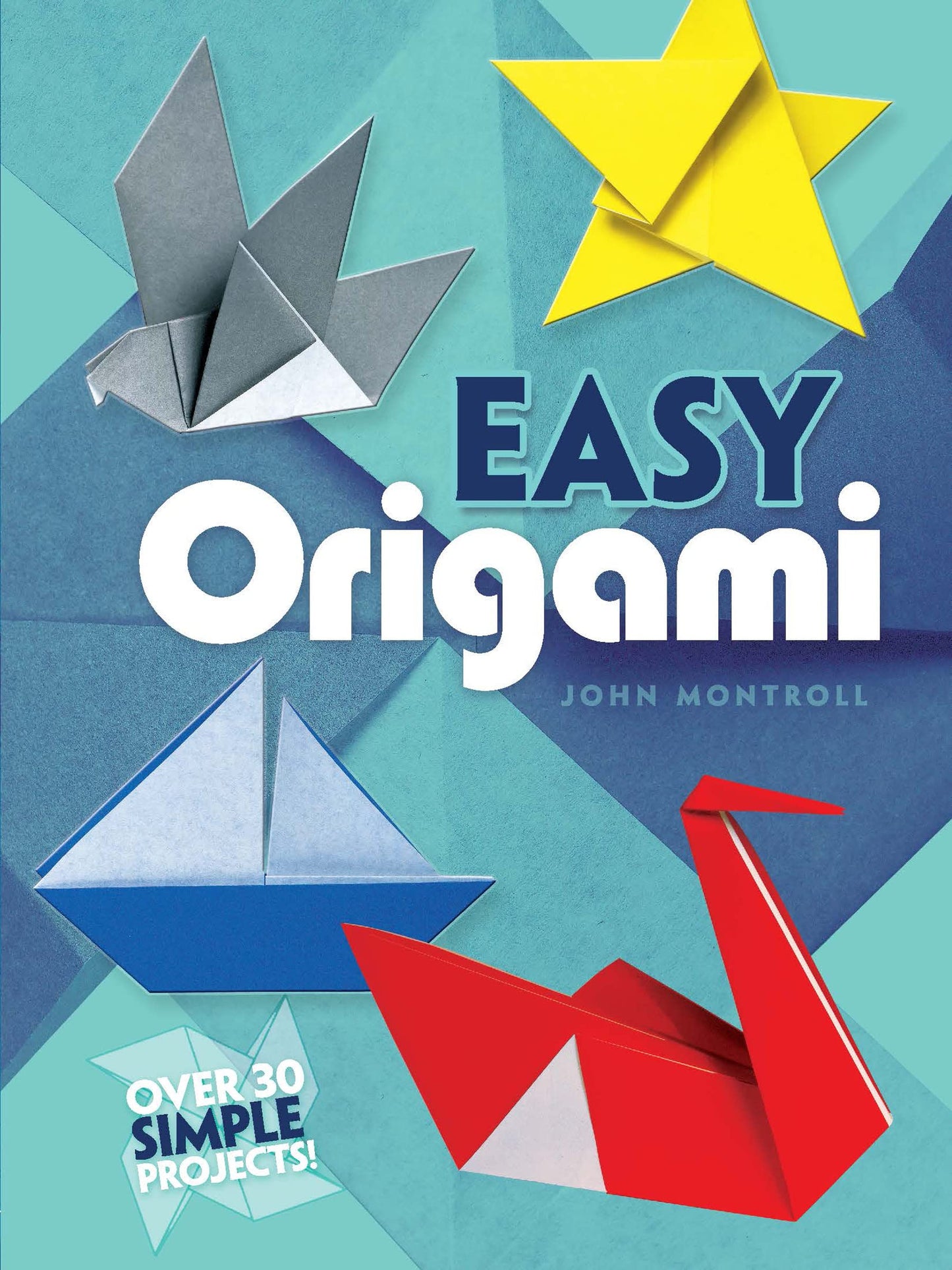 Easy Origami: Over 30 Simple Projects! book cover