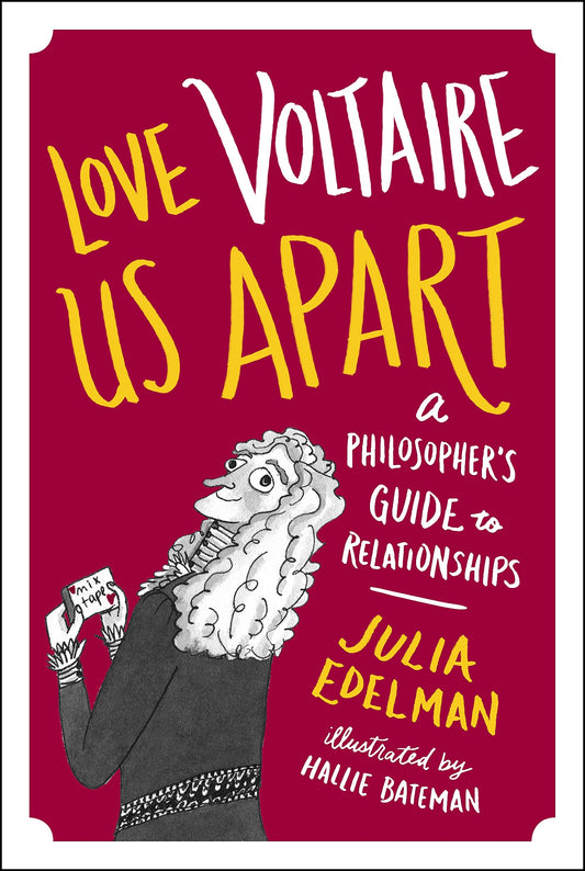 Love Voltaire Us Apart: A Philosopher's Guide to Relationships book cover