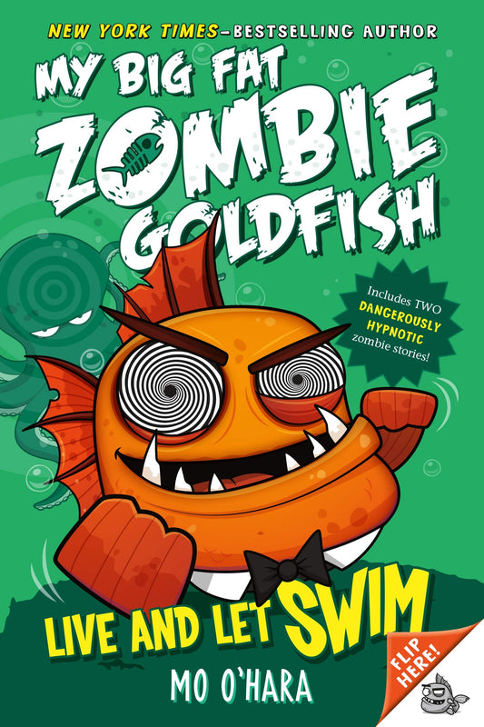 Live and Let Swim: My Big Fat Zombie Goldfish book cover