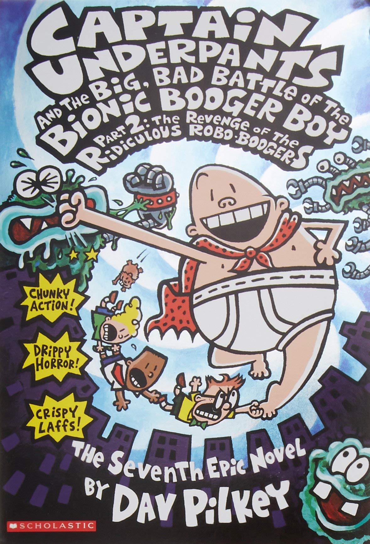 Captain Underpants and the Big, Bad Battle of the Bionic Booger Boy, Part 2: The Revenge of the Ridiculous Robo-Boogers book cover