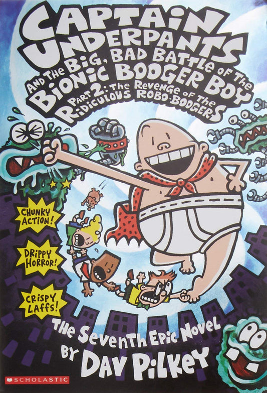 Captain Underpants and the Big, Bad Battle of the Bionic Booger Boy, Part 2: The Revenge of the Ridiculous Robo-Boogers book cover