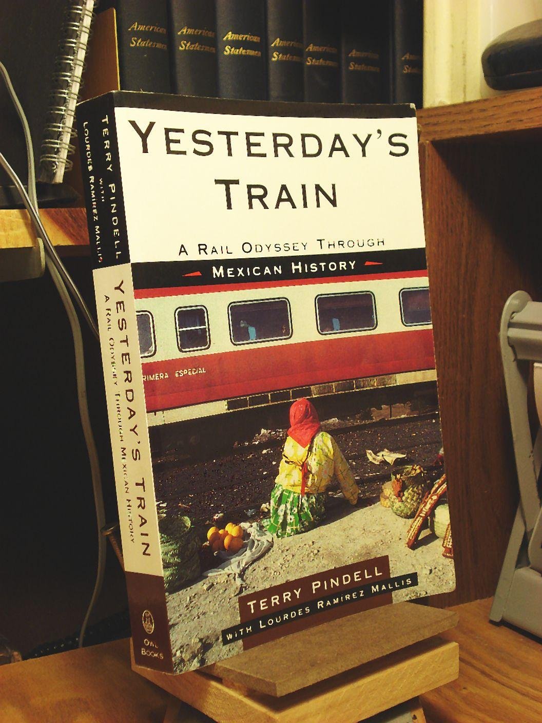 Yesterday's Train: A Rail Odyssey Through Mexican History