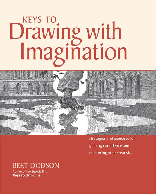 Keys to Drawing with Imagination: Strategies and Exercises for Gaining Confidence and Enhancing Your Creativity book cover