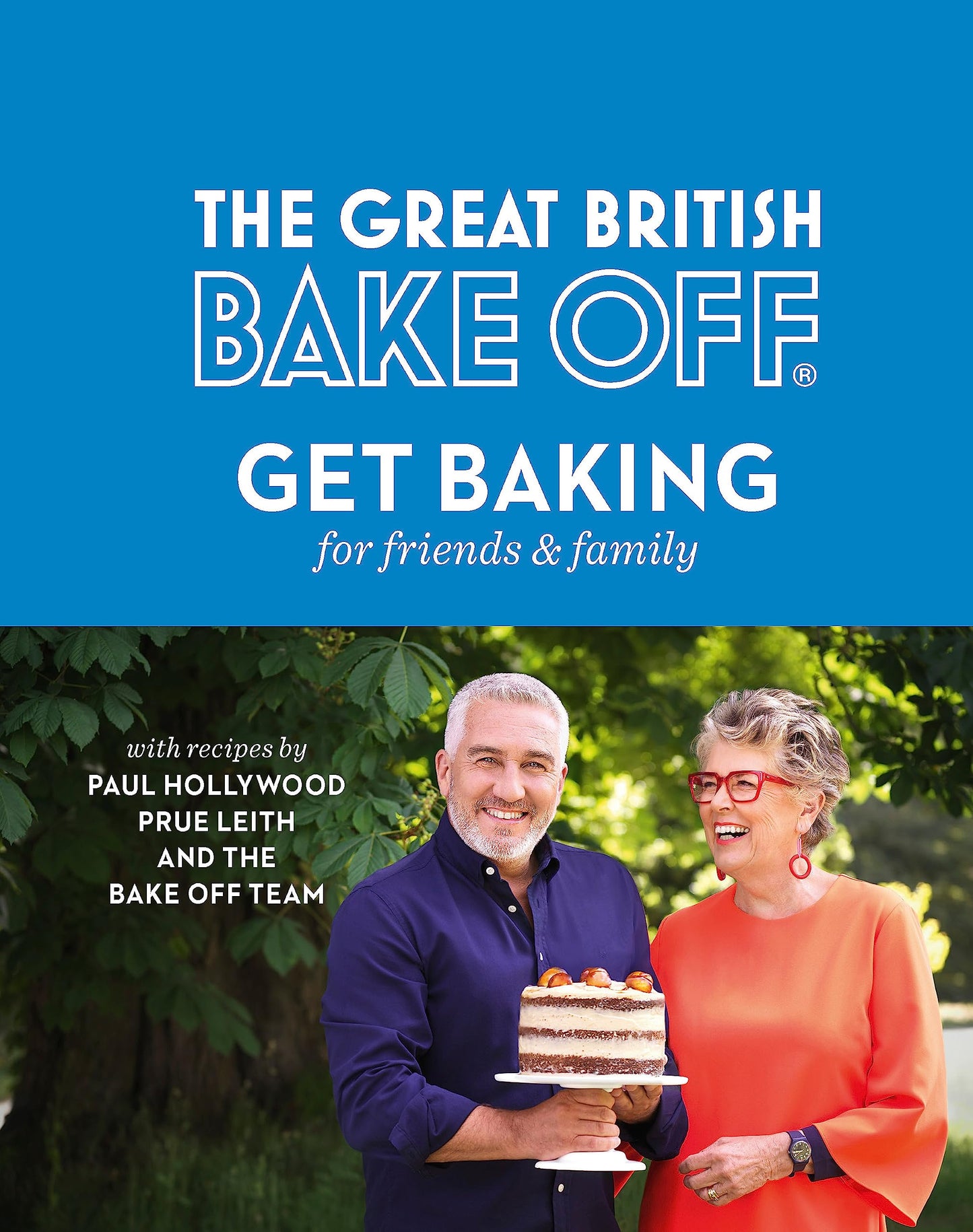 Great British Bake Off: Get Baking for Friends and Family