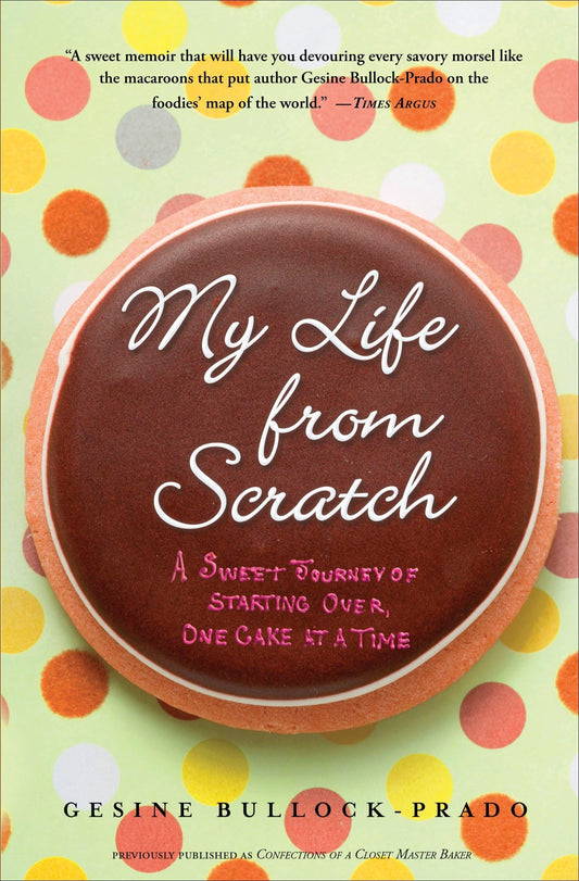 My Life from Scratch: A Sweet Journey of Starting Over, One Cake at a Time book cover