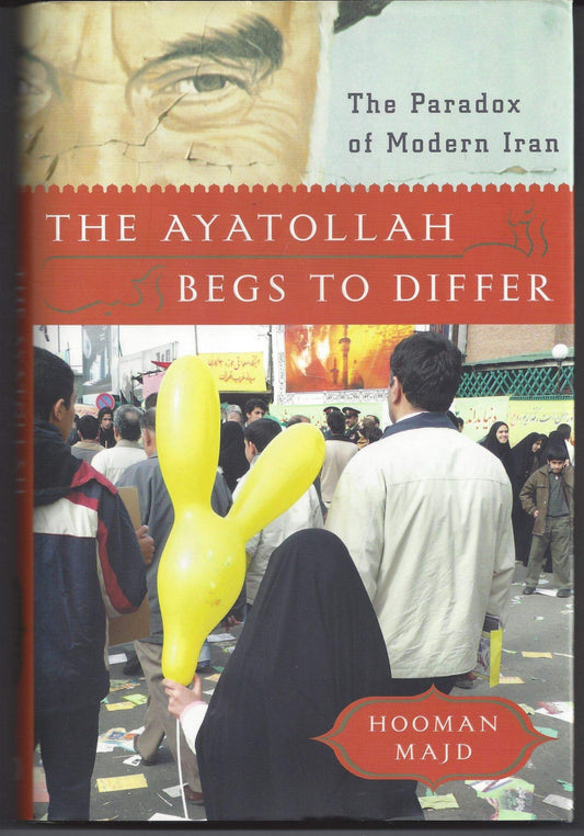 Ayatollah Begs to Differ: The Paradox of Modern Iran book cover