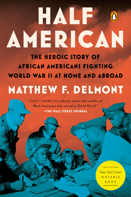 Half American: The Heroic Story of African Americans Fighting World War II at Home and Abroad book cover