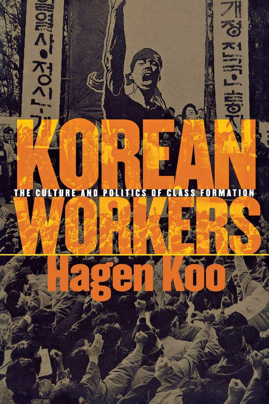 Korean Workers: The Culture and Politics of Class Formation book cover