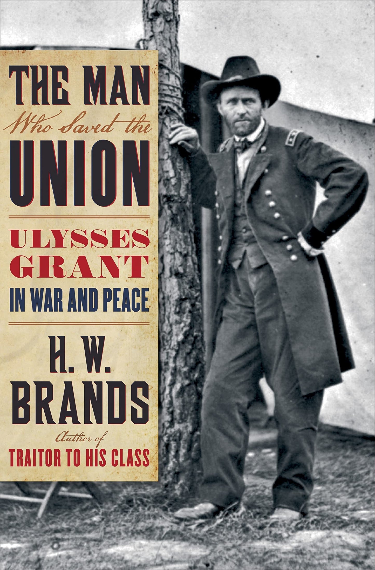Man Who Saved the Union: Ulysses Grant in War and Peace book cover