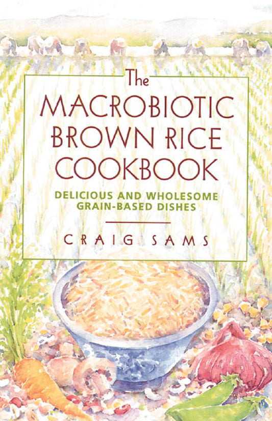 Macrobiotic Brown Rice Cookbook (Revised of the Brown Rice Cookbook) book cover
