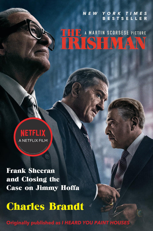 Irishman (Movie Tie-In): Frank Sheeran and Closing the Case on Jimmy Hoffa