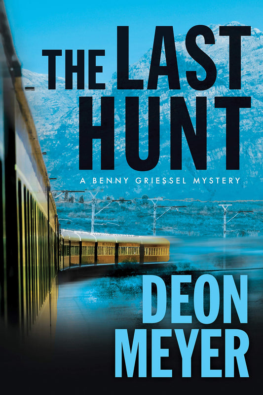 Last Hunt: A Benny Griessel Novel