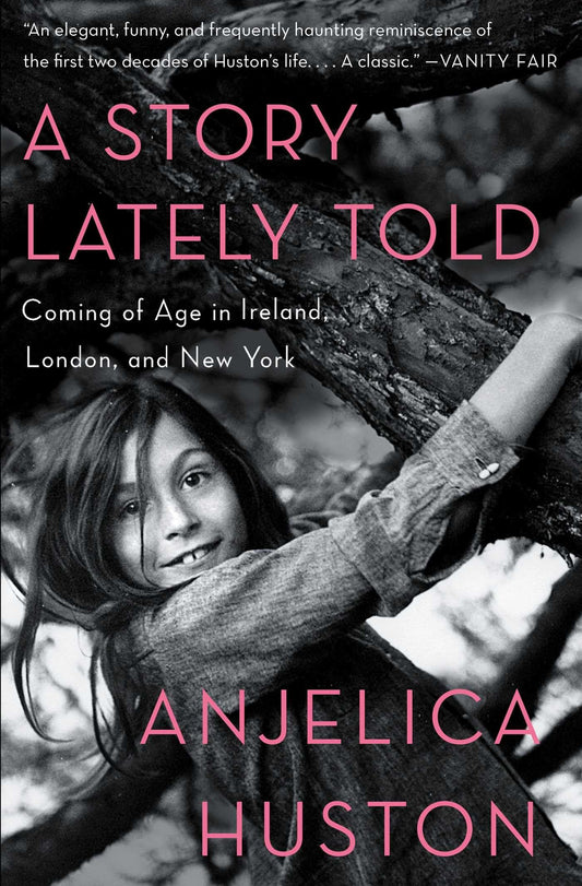 A Story Lately Told: Coming of Age in Ireland, London, and New York book cover
