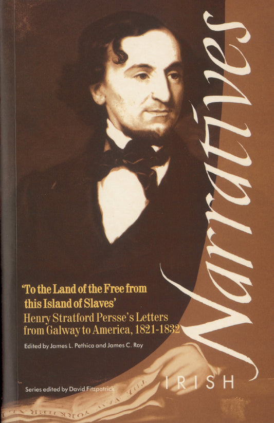 To the Land of the Free from the Island of Slaves': Henry Stratford Persse's Letters from Galway to America, 1821-1832 book cover