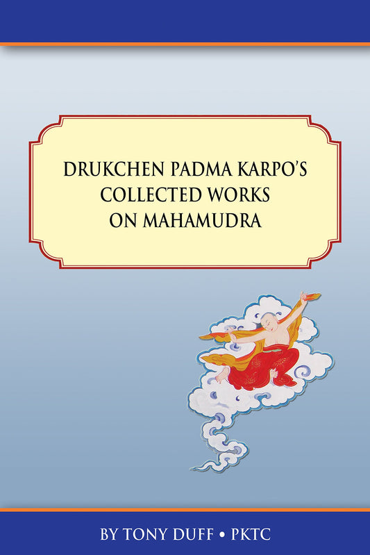 Drukchen Padma Karpo's Collected Works on Mahamudra