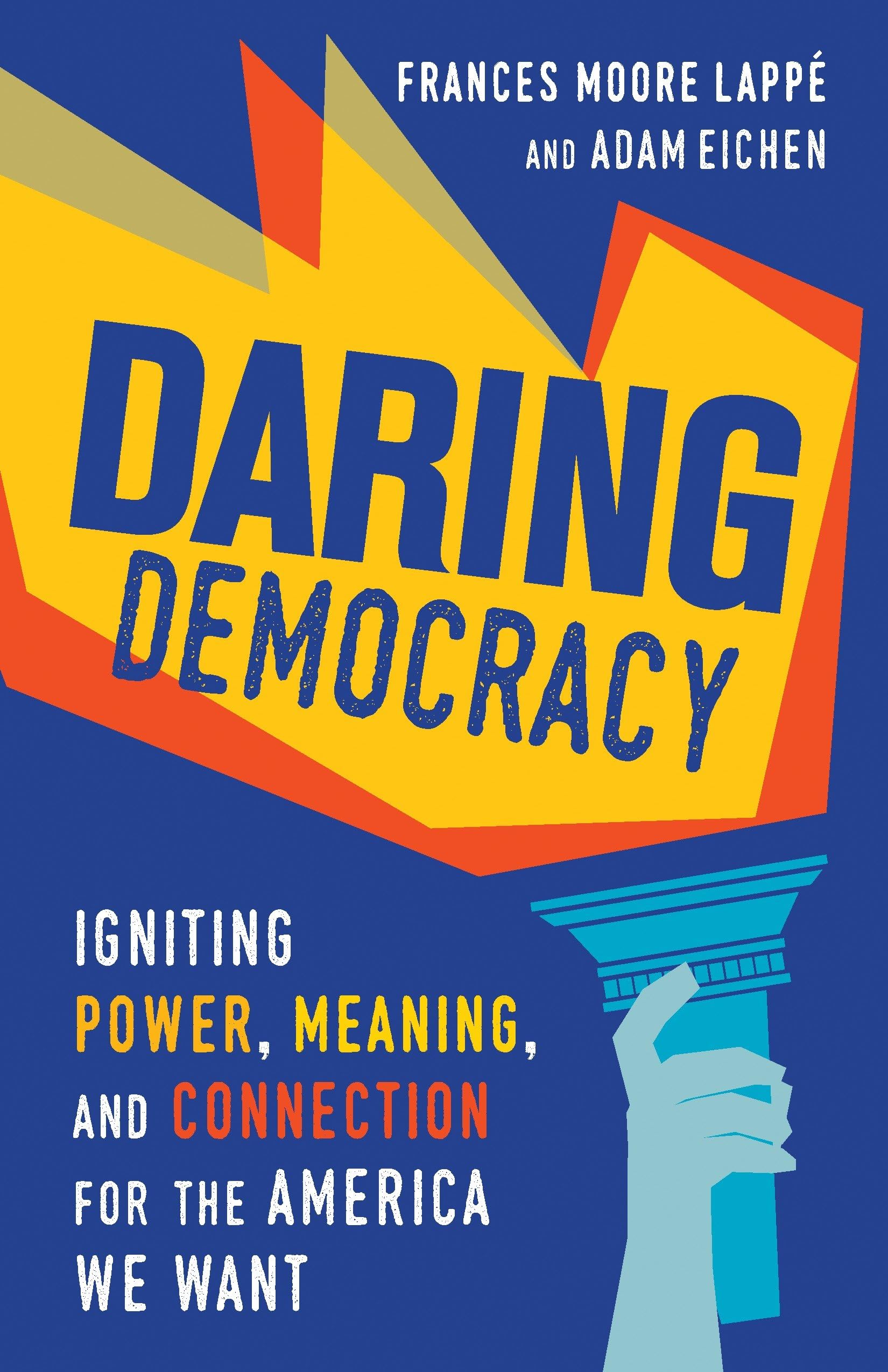 Daring Democracy: Igniting Power, Meaning, and Connection for the America We Want book cover
