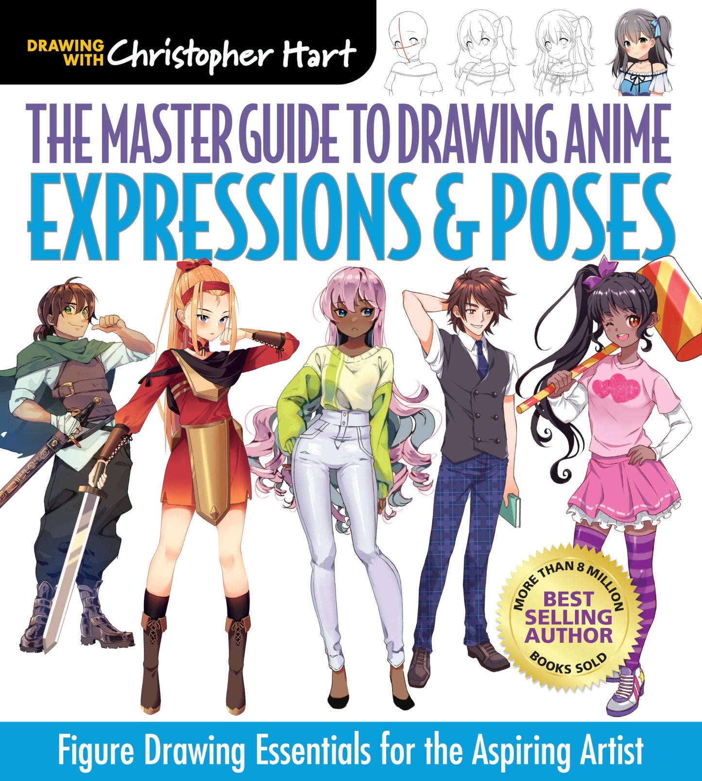 Master Guide to Drawing Anime: Expressions & Poses: Figure Drawing Essentials for the Aspiring Artist - A How to Draw Anime / Manga Step by Step Book book cover