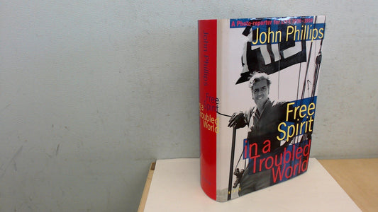 Free Spirit in a Troubled World a Photoreporter for Life (Scalo)