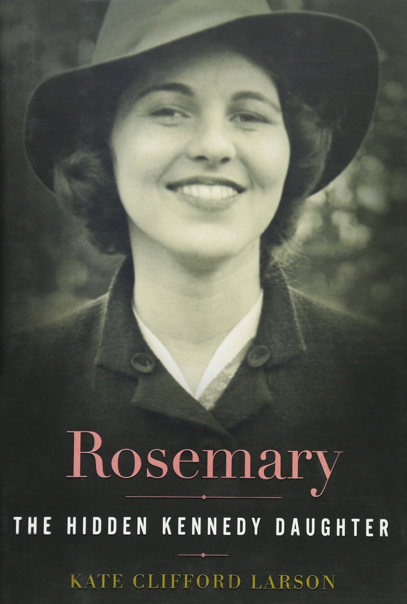 Rosemary: The Hidden Kennedy Daughter book cover
