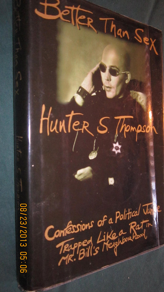 Better Than Sex:: Confessions of a Political Junkie book cover