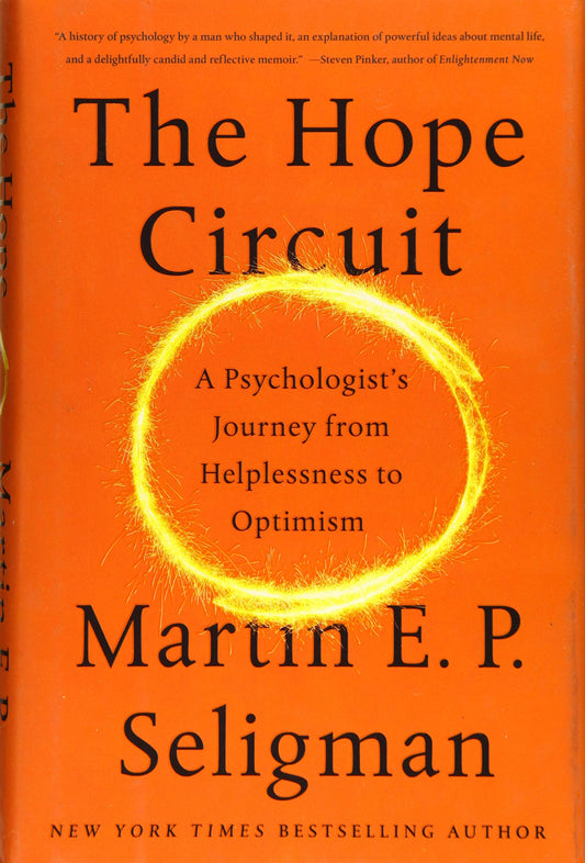 Hope Circuit: A Psychologist's Journey from Helplessness to Optimism