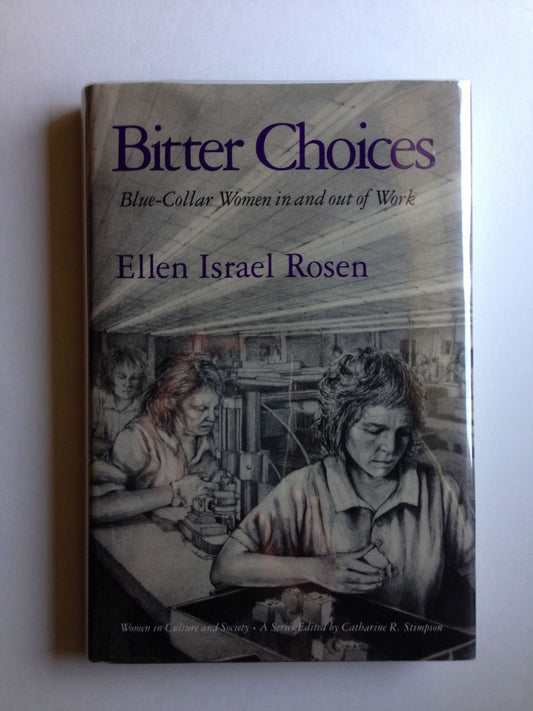 Bitter Choices: Blue-Collar Women in and Out of Work