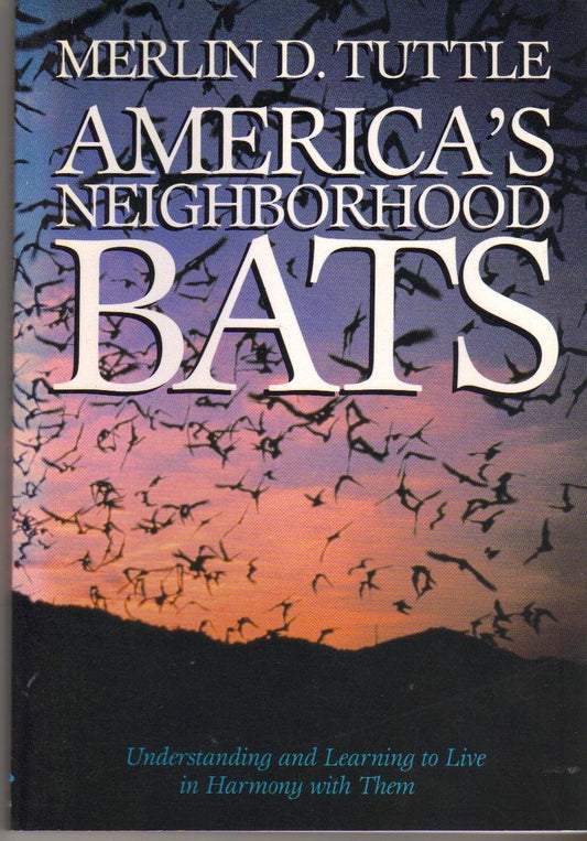 America's Neighborhood Bats: Understanding and Learning to Live in Harmony with Them book cover