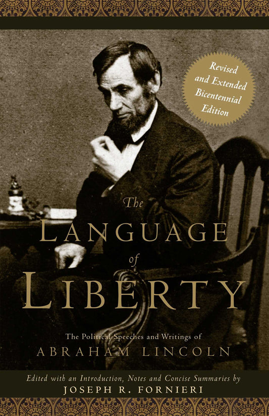 Language of Liberty: The Political Speeches and Writings of Abraham Lincoln (Revised, Extended, Bicentennial) book cover