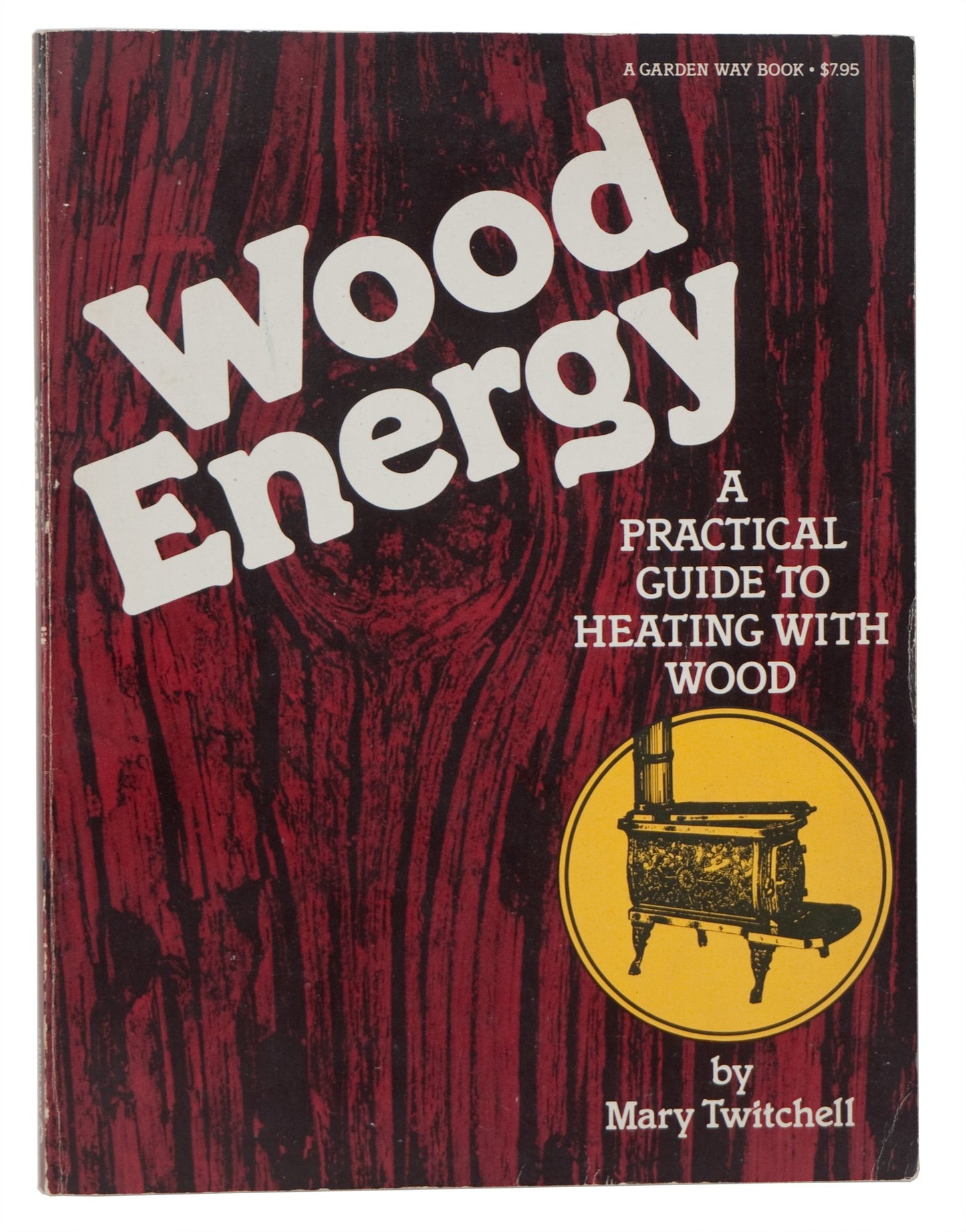 Wood energy: A practical guide to heating with wood book cover
