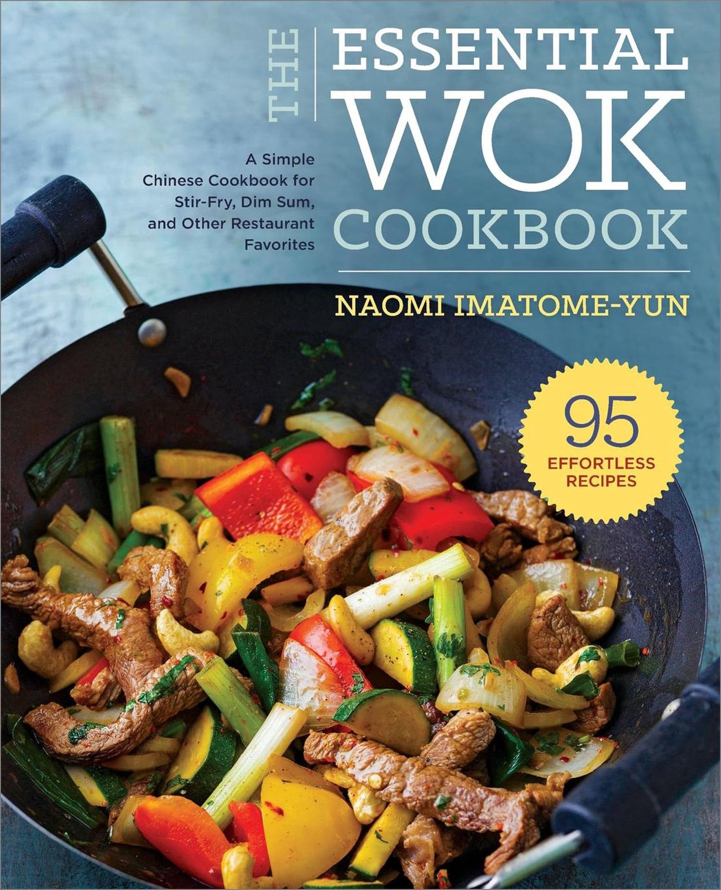 Essential Wok Cookbook: A Simple Chinese Cookbook for Stir-Fry, Dim Sum, and Other Restaurant Favorites book cover