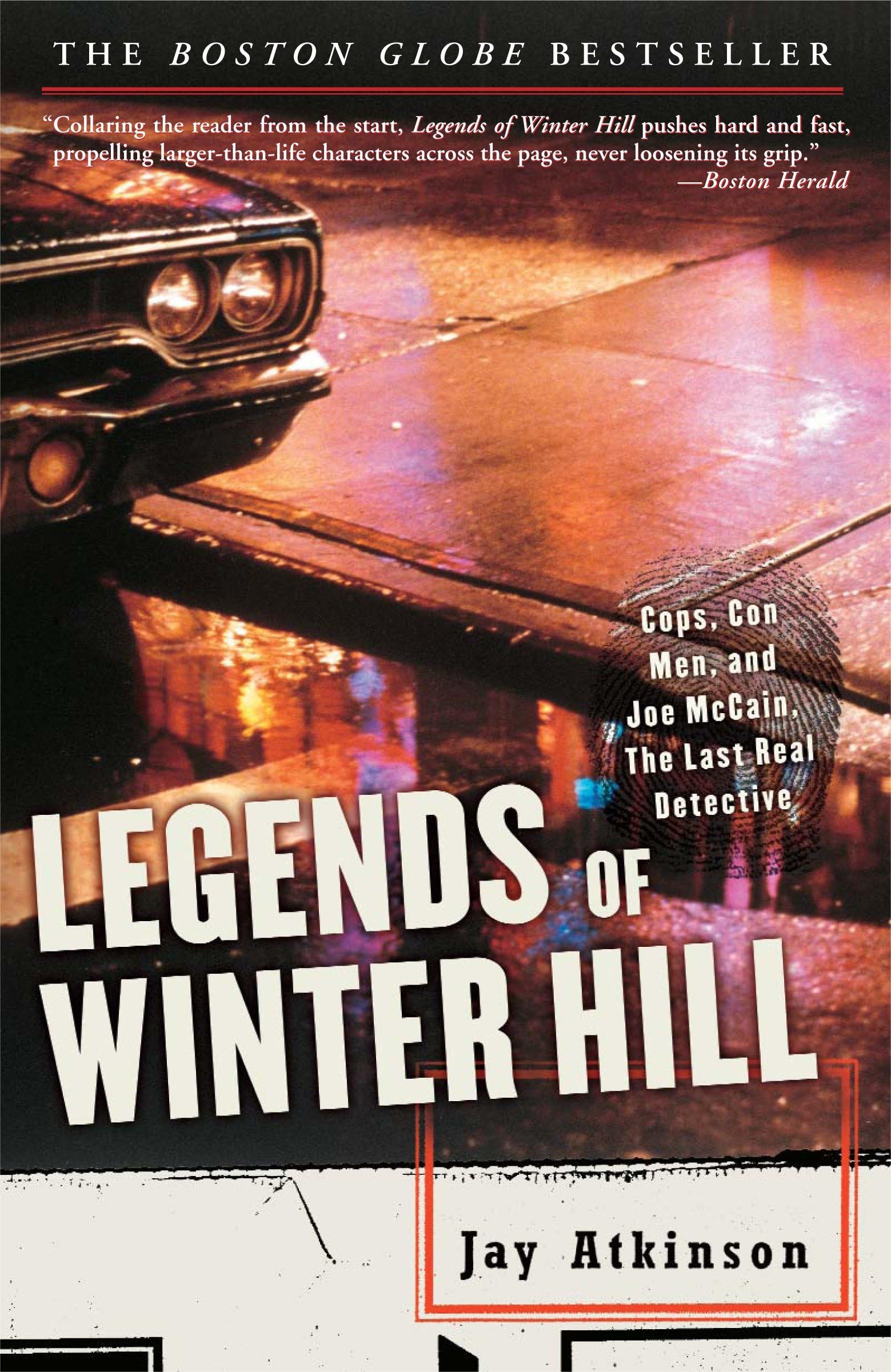 Legends of Winter Hill: Cops, Con Men, and Joe McCain, the Last Real Detective book cover