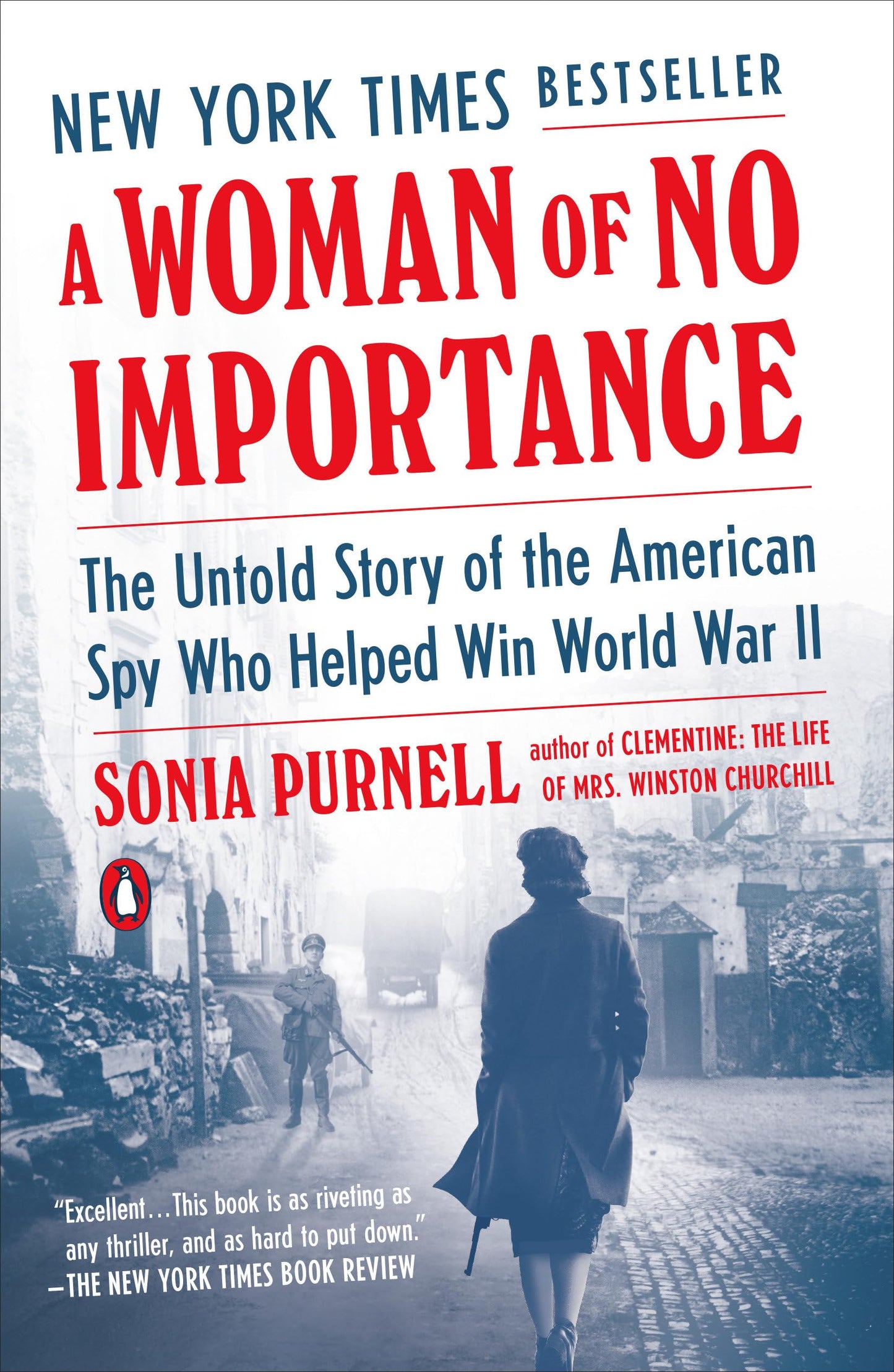 Woman of No Importance: The Untold Story of the American Spy Who Helped Win World War II