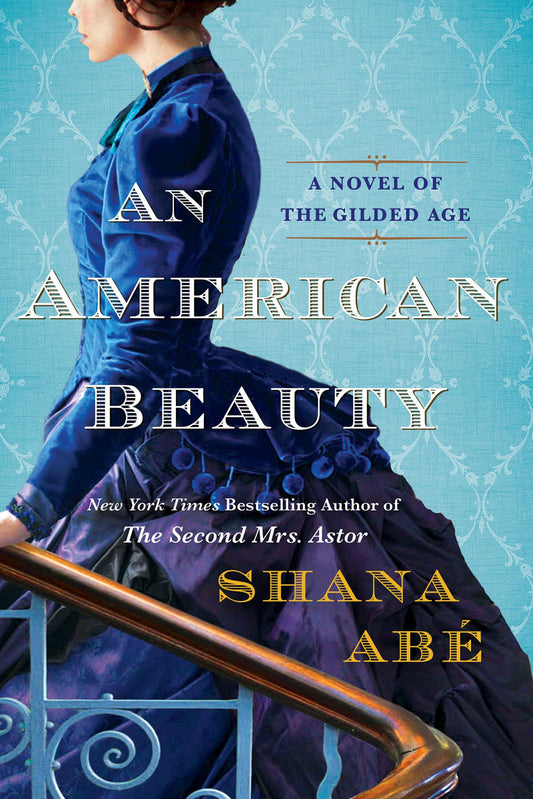 American Beauty: A Novel of the Gilded Age Inspired by the True Story of Arabella Huntington Who Became the Richest Woman in the Countr book cover