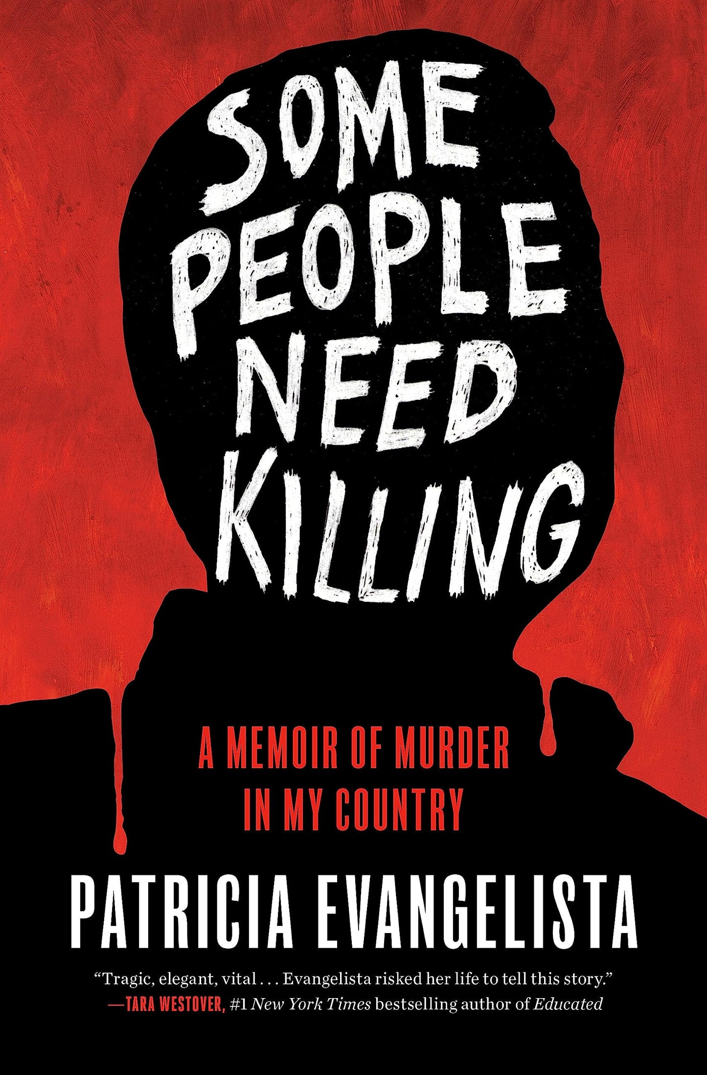 Some People Need Killing: A Memoir of Murder in My Country