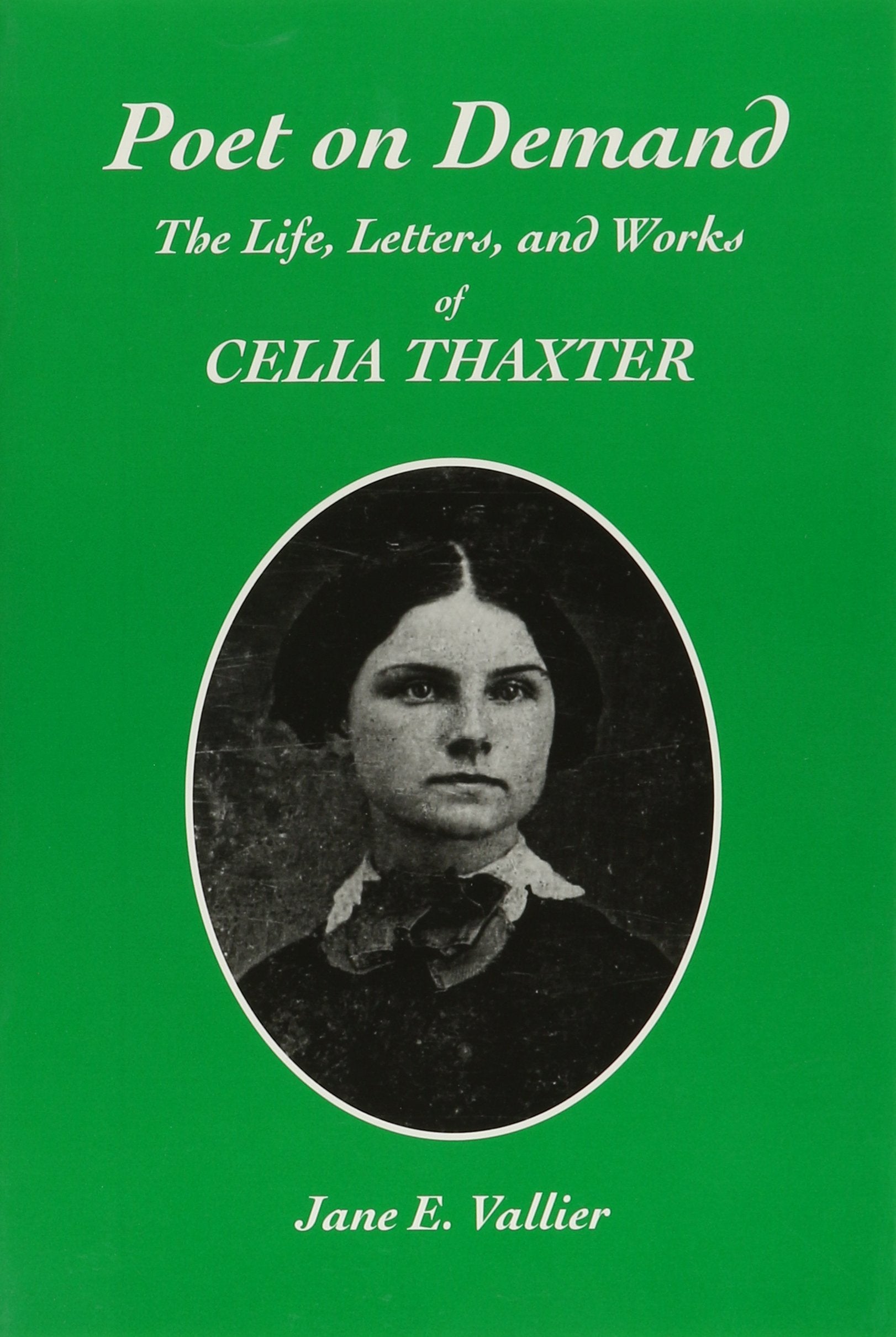 Poet on Demand: The Life, Letters, and Works of Celia Thaxter book cover