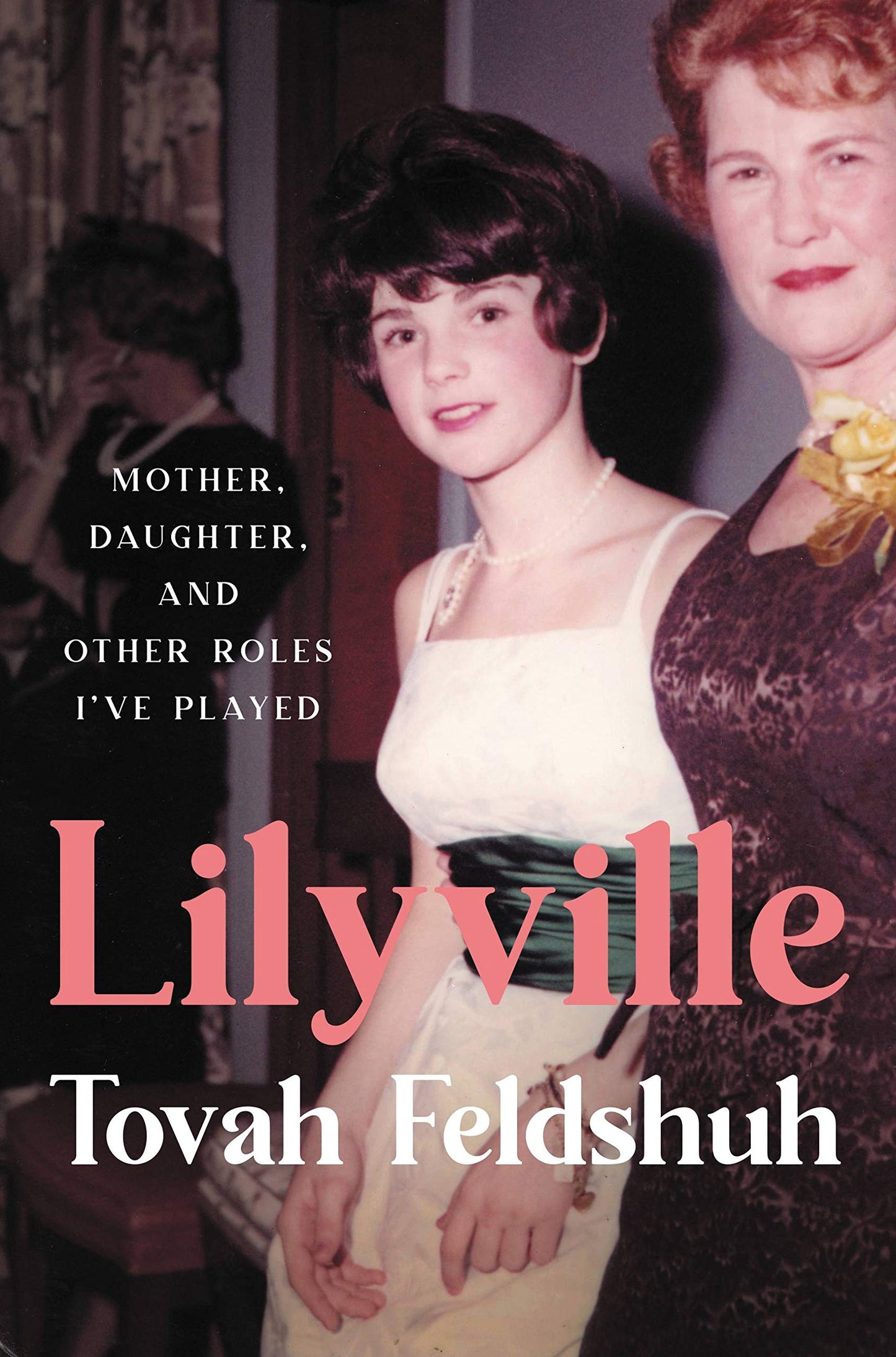 Lilyville: Mother, Daughter, and Other Roles I've Played book cover