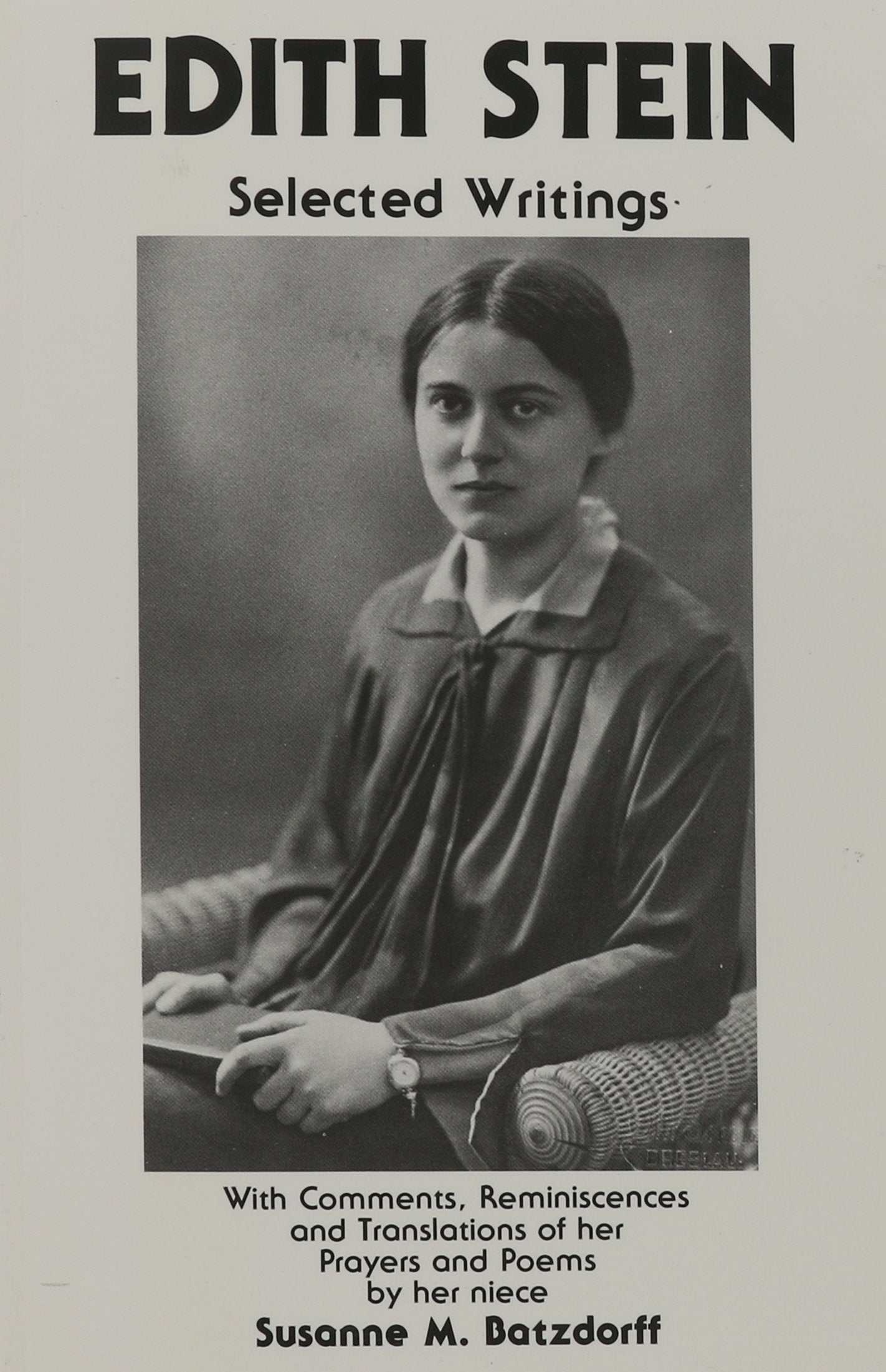 Edith Stein Selected Writings: With Comments Reminiscences and Translations of Her Prayers And.. book cover