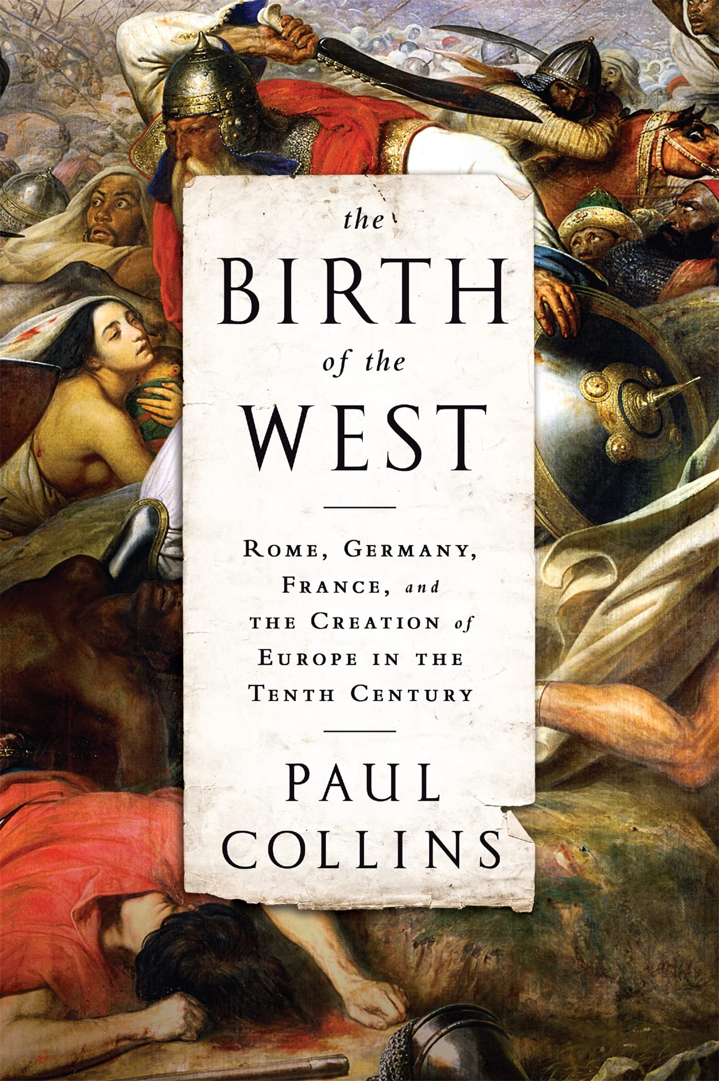 Birth of the West: Rome, Germany, France, and the Creation of Europe in the Tenth Century book cover